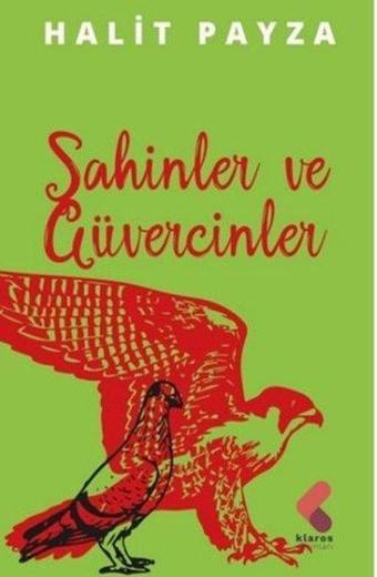 Şahinler ve Güvercinler - Halit Payza - Klaros Yayınları