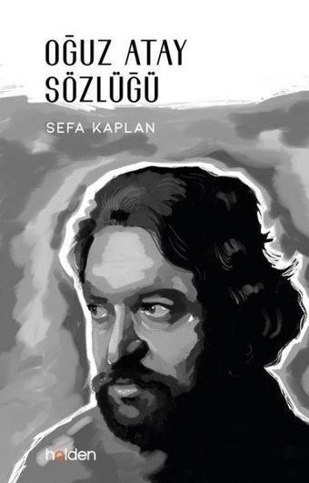 Oğuz Atay Sözlüğü - Sefa Kaplan - Holden