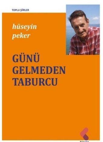 Günü Gelmeden Taburcu - Hüseyin Peker - Klaros Yayınları