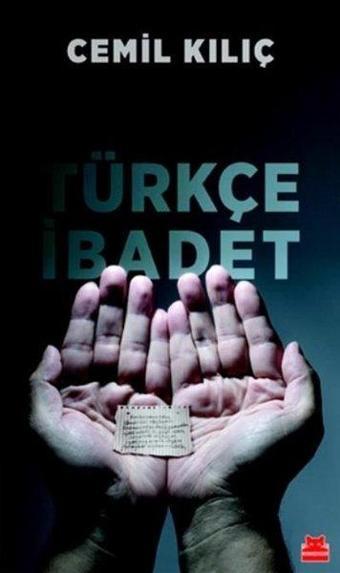 Türkçe İbadet - Cemil Kılıç - Kırmızı Kedi Yayınevi