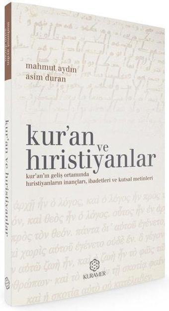 Kuran ve Hıristiyanlar - Dinler Tarihi - Asım Duran - Kuramer