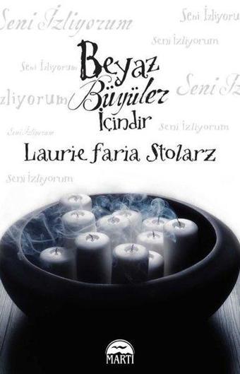 Beyaz Büyüler İçindir - Laurie Faria Stolarz - Martı Yayınları Yayınevi