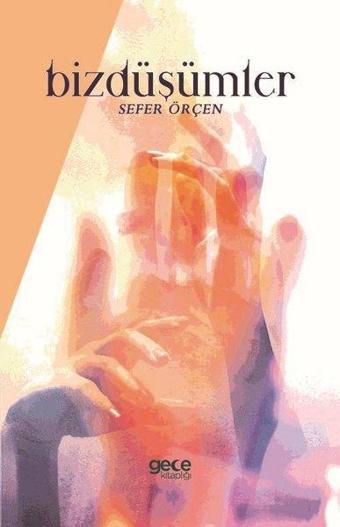 Bizdüşümler - Sefer Örçen - Gece Kitaplığı