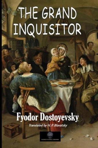 The Grand Inquisitor - Fyodor Mihayloviç Dostoyevski - Platanus Publishing