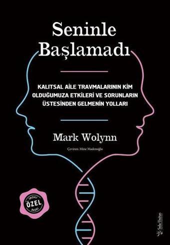 Seninle Başlamadı - İmzalı ve Özel Baskı - Mark Wolynn - Sola Unitas