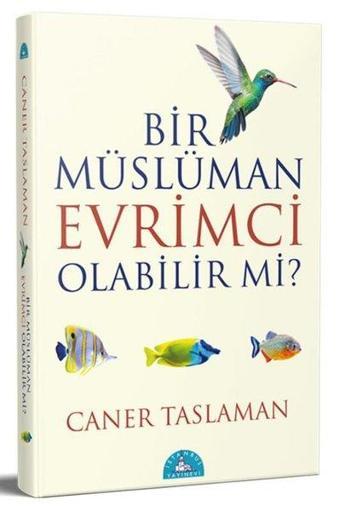 Bir Müslüman Evrimci Olabilir mi? - Caner Taslaman - İstanbul Yayınevi