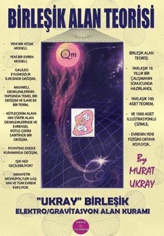 Birleşik Alan Teorisi - Ukray Birleşik Elektro/Gravitasyon Alan Kuramı - Murat Ukray - E Kitap Yayıncılık