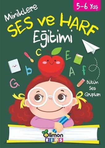 5 - 6 Yaş Miniklere Ses ve Harf Eğitimi - Kolektif  - Limonkids