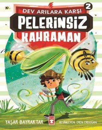 Dev Arılara Karşı - Pelerinsiz Kahraman 2 - Yaşar Bayraktar - Timaş Çocuk