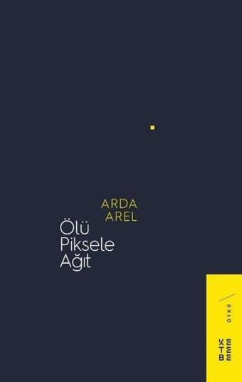 Ölü Piksele Ağıt - Ketebe