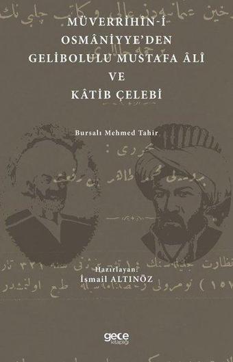 Müverrihin-i Osmaniyye'den Gelibolulu Mustafa Ali ve Katib Çelebi - Bursalı Mehmed Tahir - Gece Kitaplığı