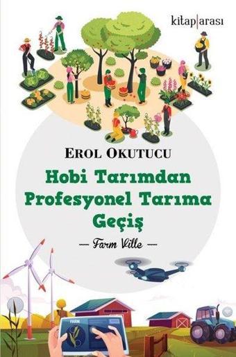 Hobi Tarımdan Profesyonel Tarıma Geçiş - Erol Okutucu - Kitap Arası