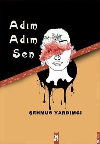 Adım Adım Sen - Şehmus Yardımcı - X On Kitap