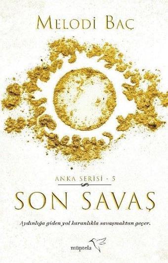 Son Savaş - Anka Serisi 5 - Melodi Baç - Müptela Yayınları