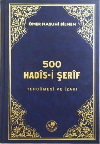 500 Hadis-i Şerif Tercümesi ve İzahı - Ömer Nasuhi Bilmen - Fazilet Neşriyat