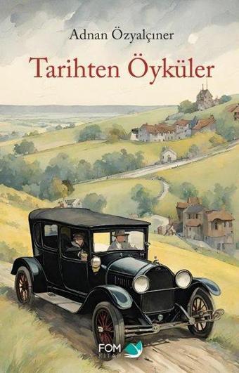 Tarihten Öyküler - Adnan Özyalçıner - Fom Kitap