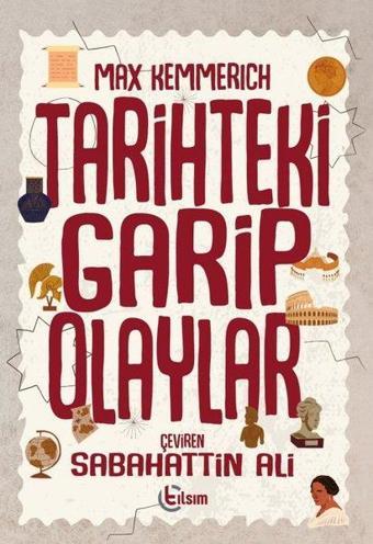 Tarihteki Garip Olaylar - Max Kemmerich - Tılsım Yayınevi