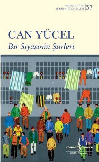 Bir Siyasinin Şiirleri - Modern Türk Edebiyatı Klasikleri 57 - Can Yücel - İş Bankası Kültür Yayınları