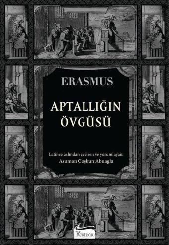 Aptallığın Övgüsü - Bez Ciltli - Erasmus  - Koridor Yayıncılık