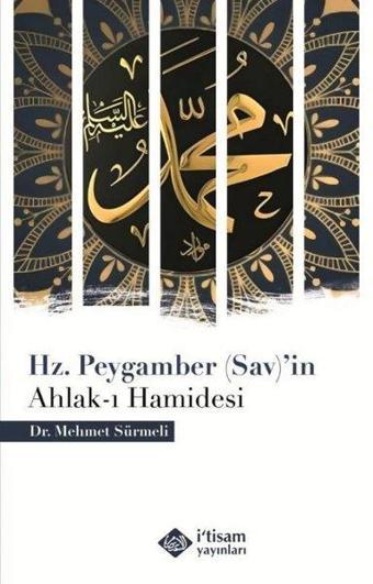 Hz. Peygamber'in (Sav)'in Ahlak-ı Hamidesi - Mehmet Sürmeli - İ'tisam Yayınları