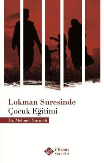 Lokman Suresinde Çocuk Eğitimi - Mehmet Sürmeli - İ'tisam Yayınları