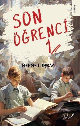 Son Öğrenci 1 - Mehmet Orbay - DLS Yayınları