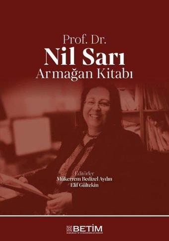 Prof. Dr. Nil Sarı Armağan Kitabı - Kolektif  - Betim Yayınevi