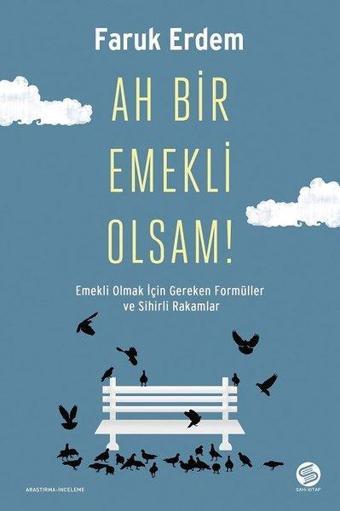 Ah Bir Emekli Olsam! - Faruk Erdem - Sahi Kitap