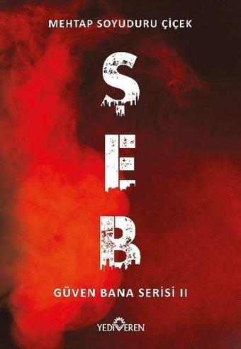 Şeb - Güven Bana Serisi 2 - Mehtap Soyuduru Çiçek - Yediveren Yayınları