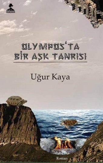 Olympos'ta Bir Aşk Tanrısı - Uğur Kaya - İmgenin Çocukları