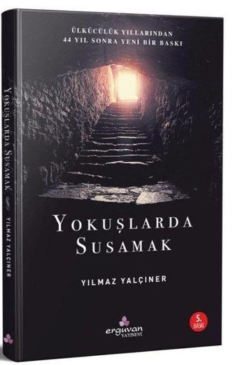 Yokuşlarda Susamak - Yılmaz Yalçıner - Erguvan Yayınları