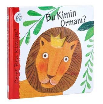 Bu Kimin Ormanı? - Ce-ee Ben Kimim? - Maria Loretta Giraldo - Pötikare Yayınları