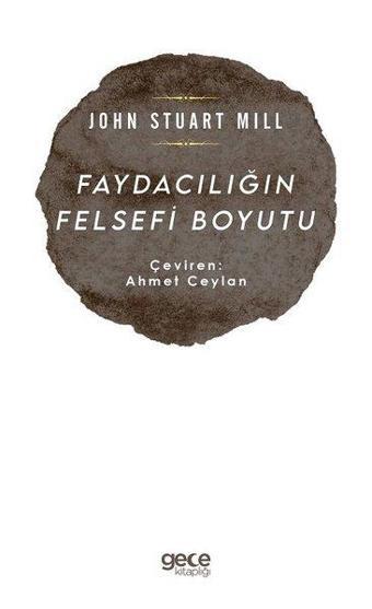 Faydacılığın Felsefi Boyutu - John Stuart Mill - Gece Kitaplığı