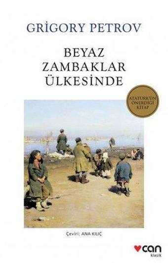 Beyaz Zambaklar Ülkesinde - Grigory Petrov - Can Yayınları