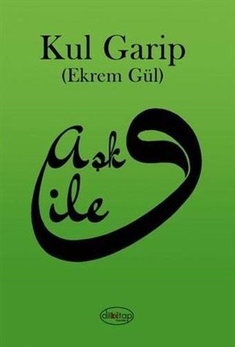 Aşk ile - Ekrem Gül - Dilkitap