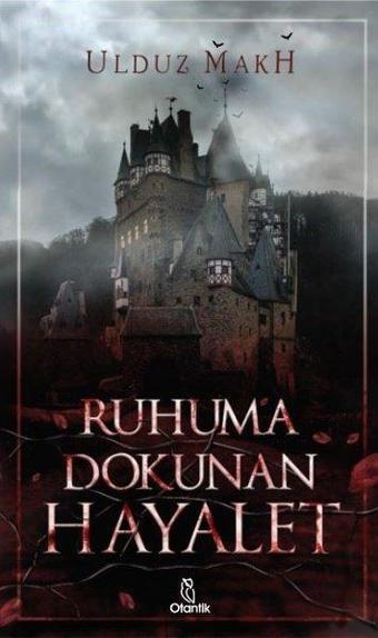 Ruhuma Dokunan Hayalet - Ulduz Makh - Otantik Kitap