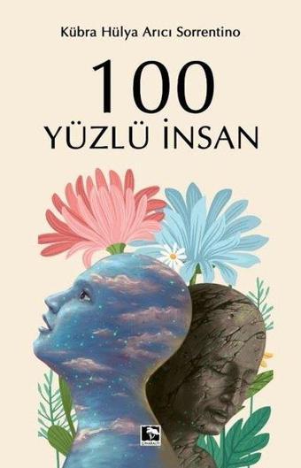 100 Yüzlü İnsan - Kübra Hülya Arıcı Sorrentino - Çınaraltı Yayınları