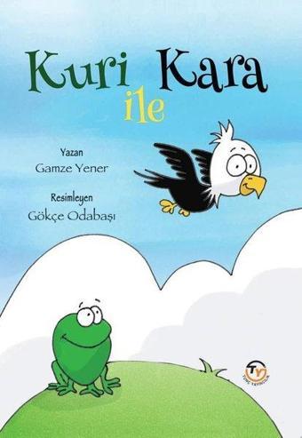 Kuri ile Kara - Gamze Yener - Tunç Yayıncılık