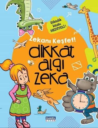 Dikkat Algı Zeka - Zekanı Keşfet! - Kolektif  - Çamlıca Çocuk Yayınları