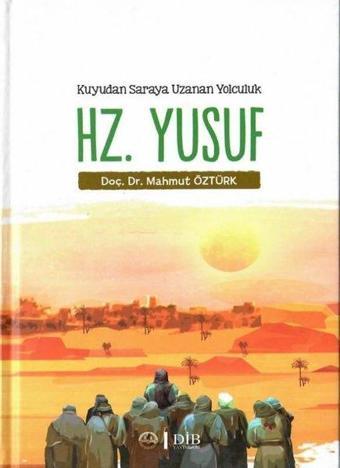 Hz. Yusuf - Kuyudan Saraya Uzanan Yolculuk - Mahmut Öztürk - Diyanet İşleri Başkanlığı