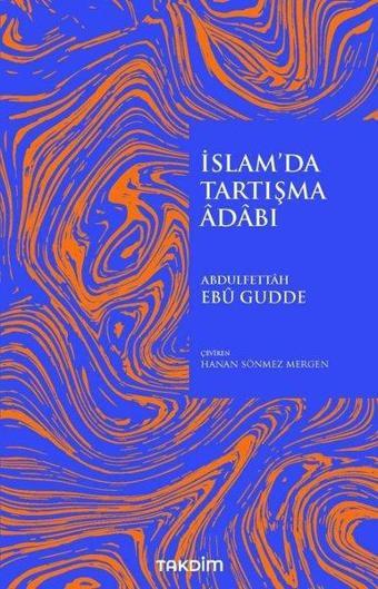 İslam'da Tartışma Adabı - Abdulfettah Ebu Gudde - Takdim