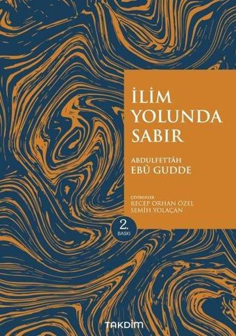 İlim Yolunda Sabır - Genişletilmiş Baskı - Abdulfettah Ebu Gudde - Takdim