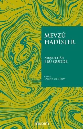 Mevzu Hadisler - Abdulfettah Ebu Gudde - Takdim