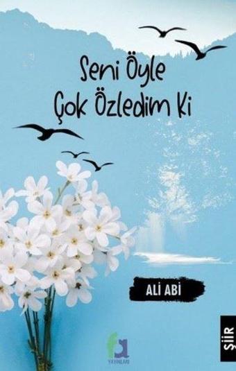 Seni Öyle Çok Özledim ki - Ali Abi - Fa Yayınları