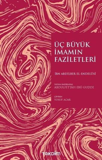 Üç Büyük İmamın Faziletleri - İbn Abdilber El-Endelusi - Takdim