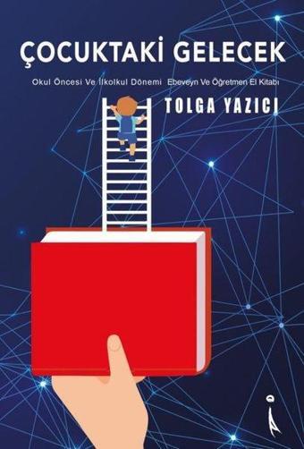 Çocuktaki Gelecek - Tolga Yazıcı - İkinci Adam Yayınları