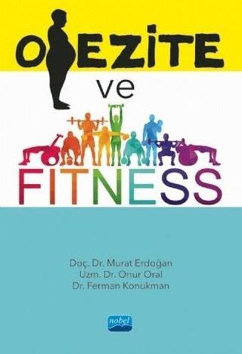 Obezite ve Fitness - Ferman Konukman - Nobel Akademik Yayıncılık