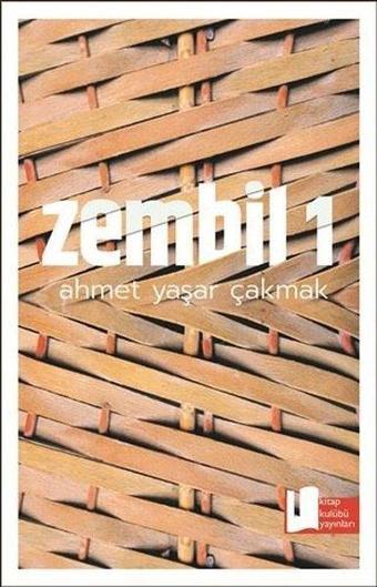 Zembil 1 - Ahmet Yaşar Çakmak - Kitap Kulübü Yayınları