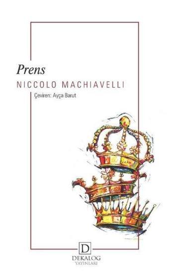 Prens - Niccolo Machiavelli - Dekalog Yayınları