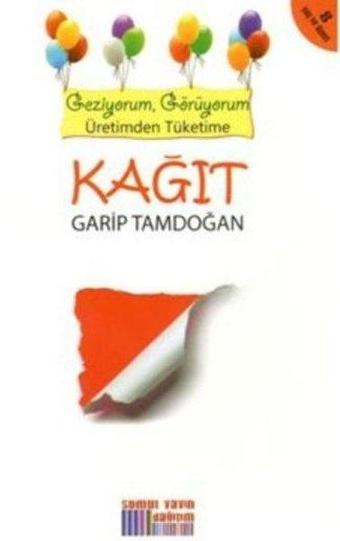 Kağıt - Geziyorum Görüyorum Üretimden Tüketime - Garip Tamdoğan - Somut Yayın Dağıtım